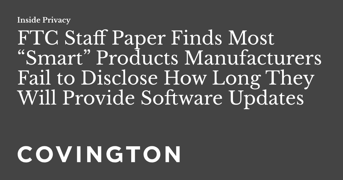 FTC Staff Paper Finds Most “Smart” Products Manufacturers Fail to ...