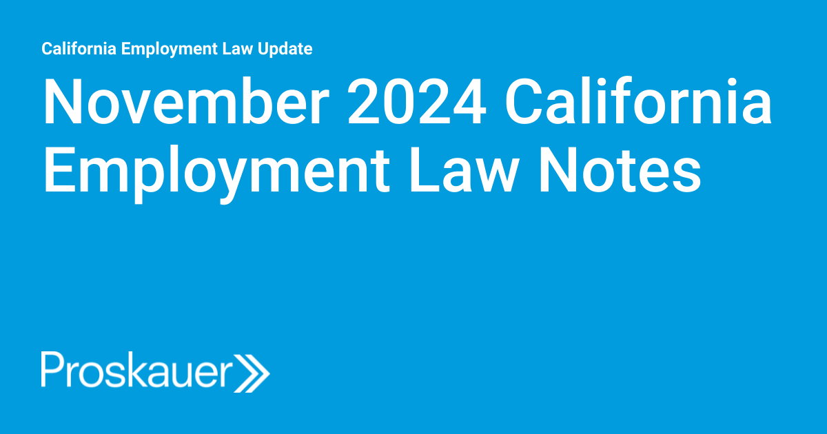 November 2024 California Employment Law Notes California Employment