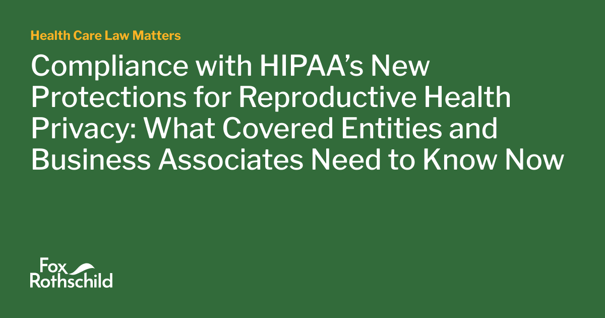 Compliance with HIPAA’s New Protections for Reproductive Health Privacy ...