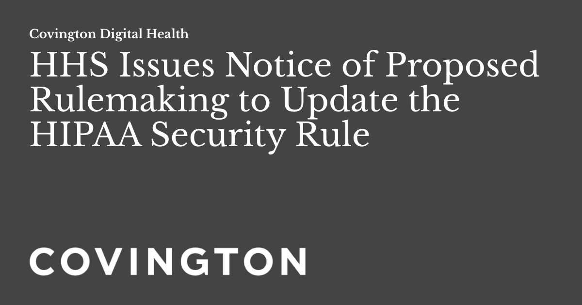 HHS Issues Notice of Proposed Rulemaking to Update the HIPAA Security