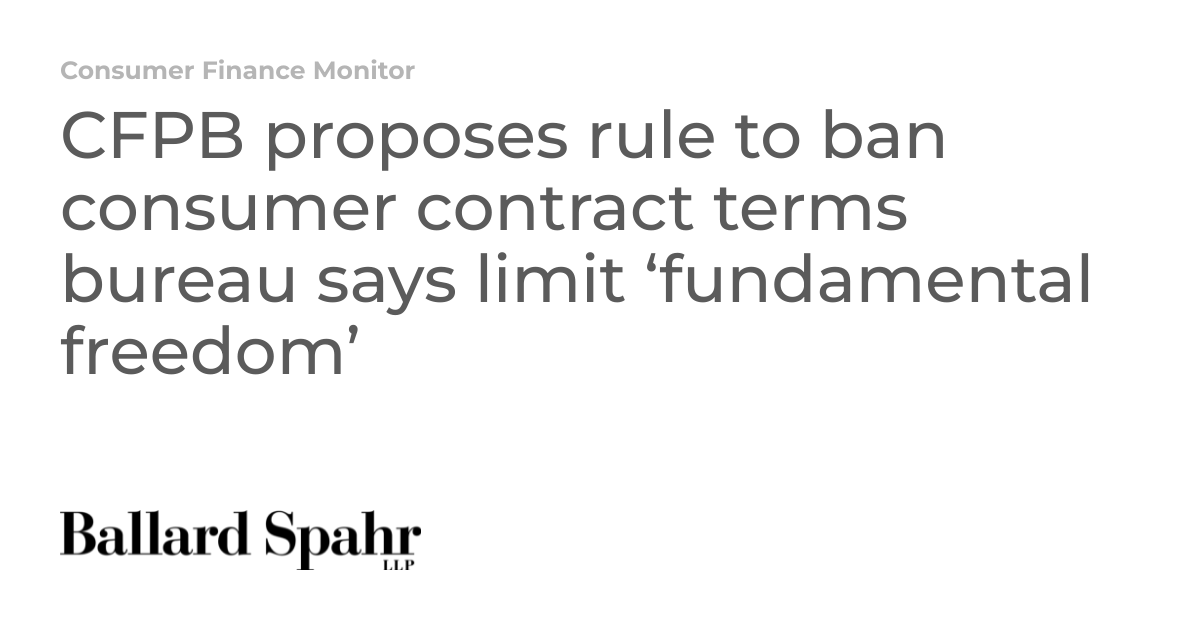 CFPB proposes rule to ban consumer contract terms bureau says limit ...
