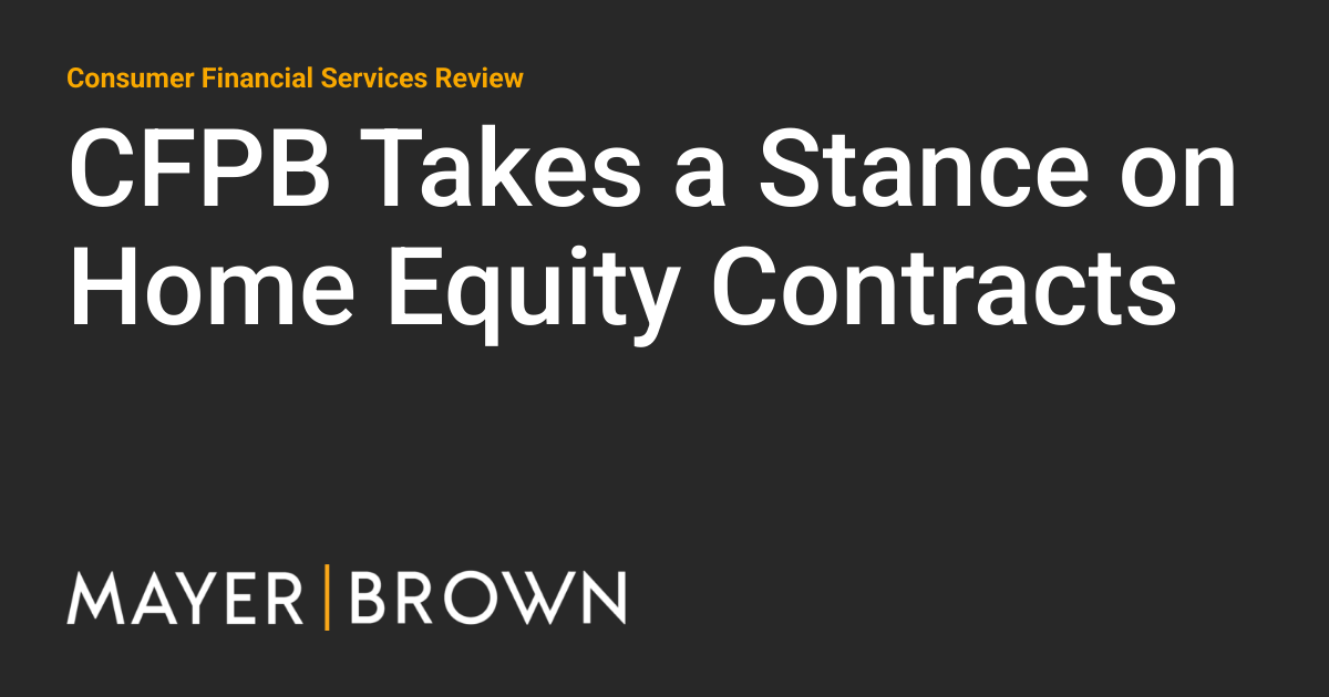 CFPB Takes a Stance on Home Equity Contracts | Consumer Financial ...
