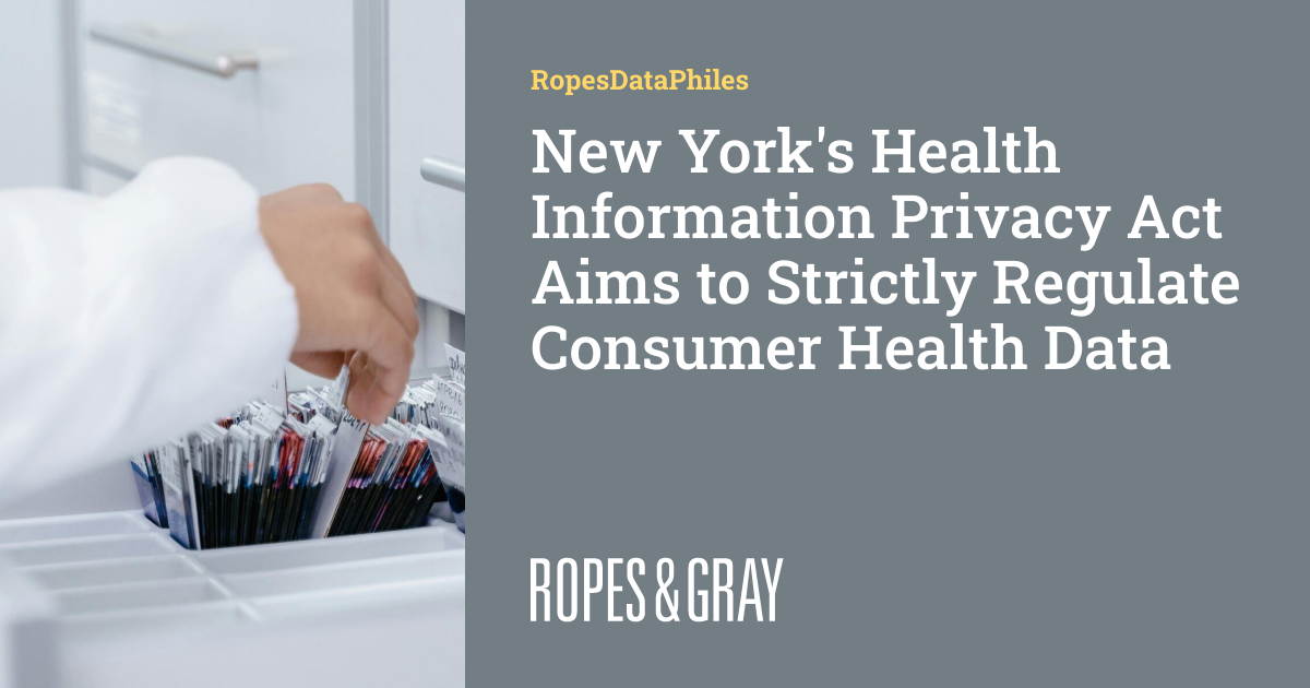New York's Health Information Privacy Act Aims to Strictly Regulate ...
