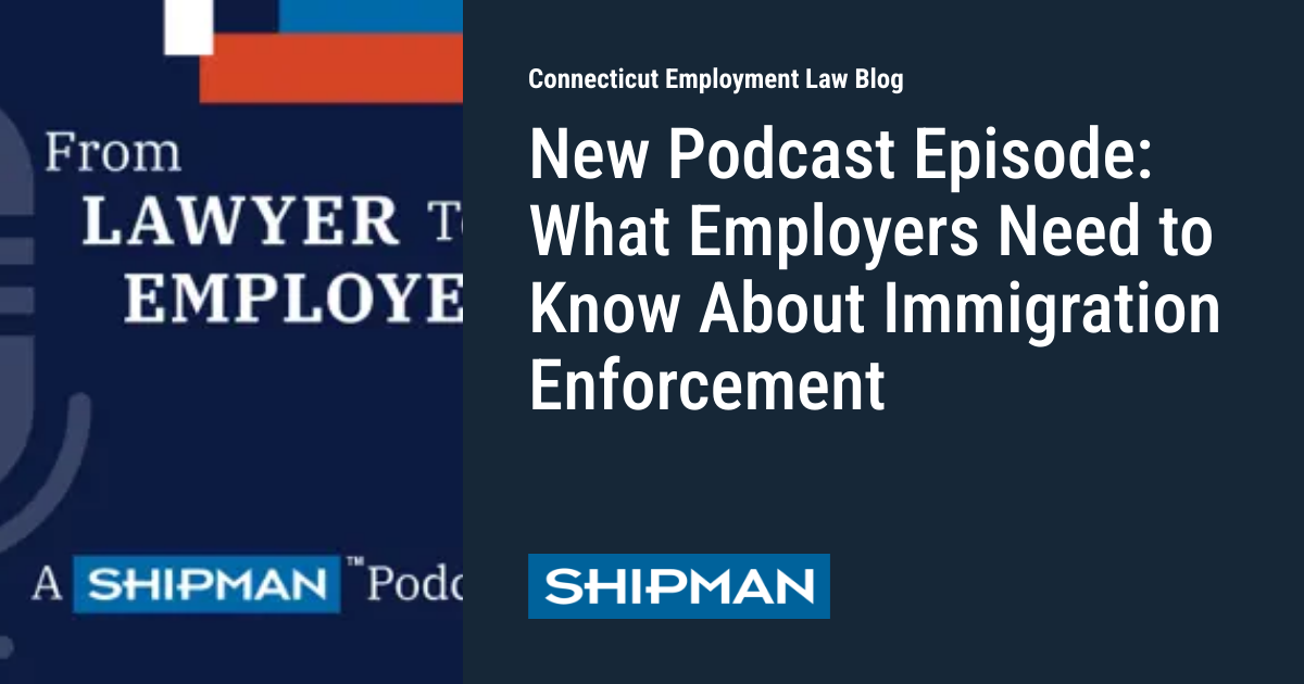 New Podcast Episode: What Employers Need to Know About Immigration ...