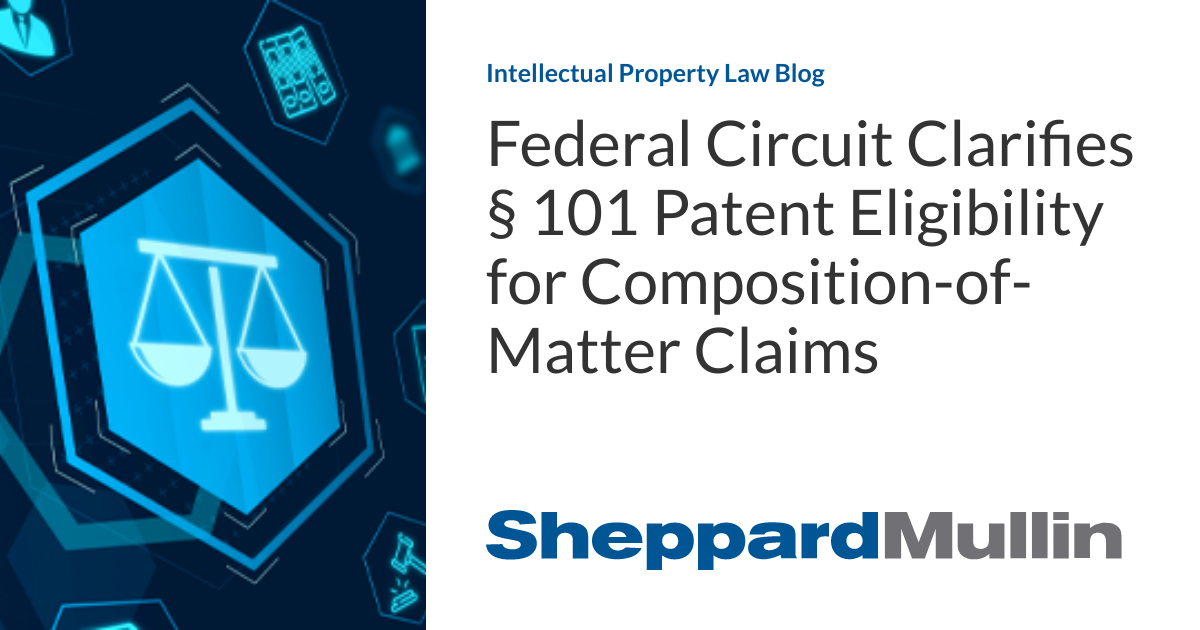 Federal Circuit Clarifies 101 Patent Eligibility for Composition-of-Matter Claims
