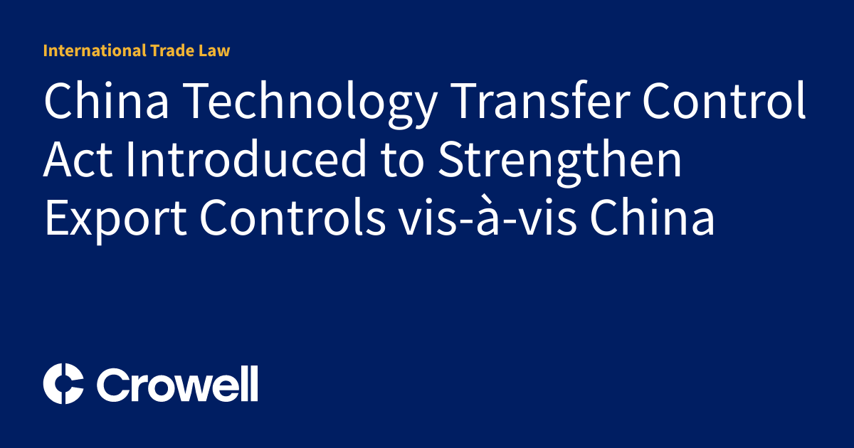 China Technology Transfer Control Act Introduced to Strengthen Export ...