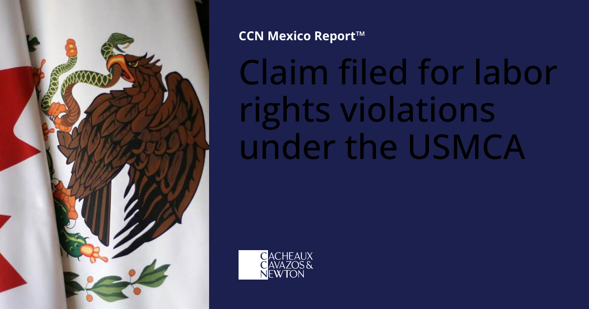 Claim filed for labor rights violations under the USMCA | CCN Mexico ...