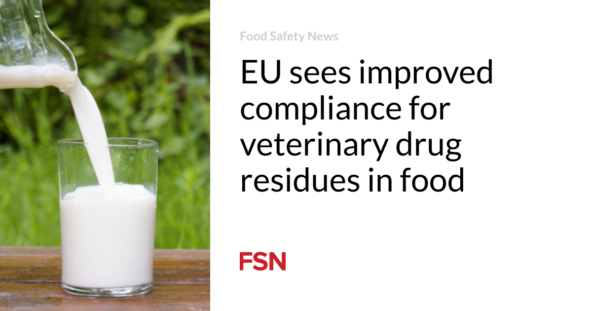 EU sees improved compliance for veterinary drug residues in food | Food ...