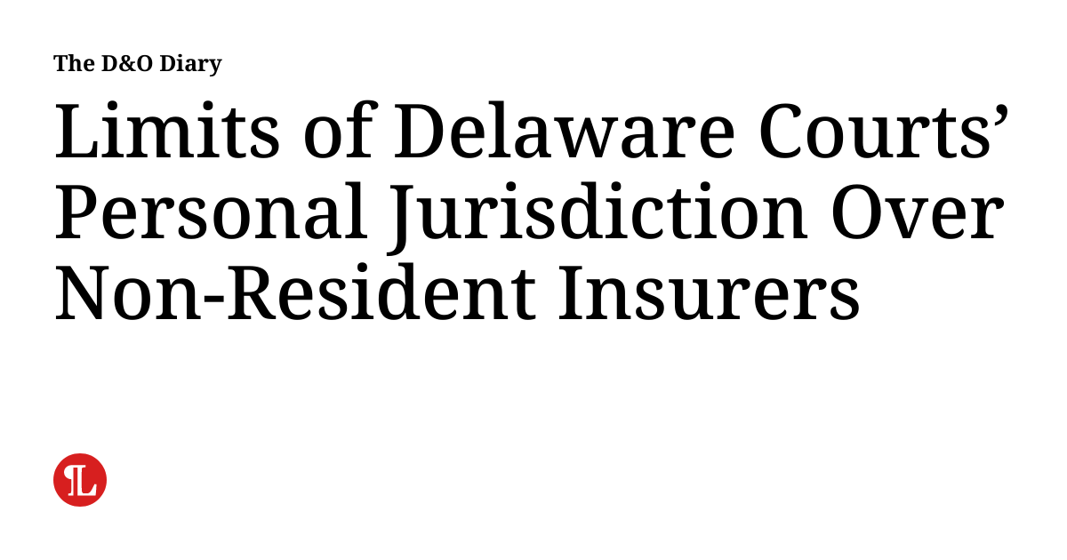 Limits of Delaware Courts’ Personal Jurisdiction Over Non-Resident ...