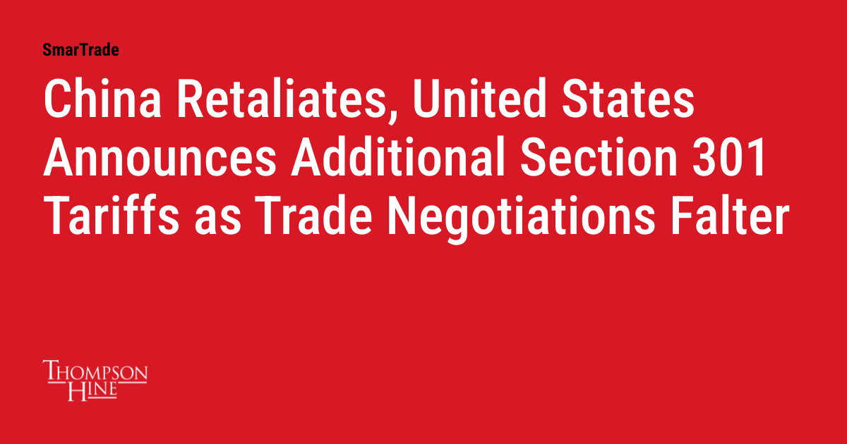 China Retaliates, United States Announces Additional Section 301 ...