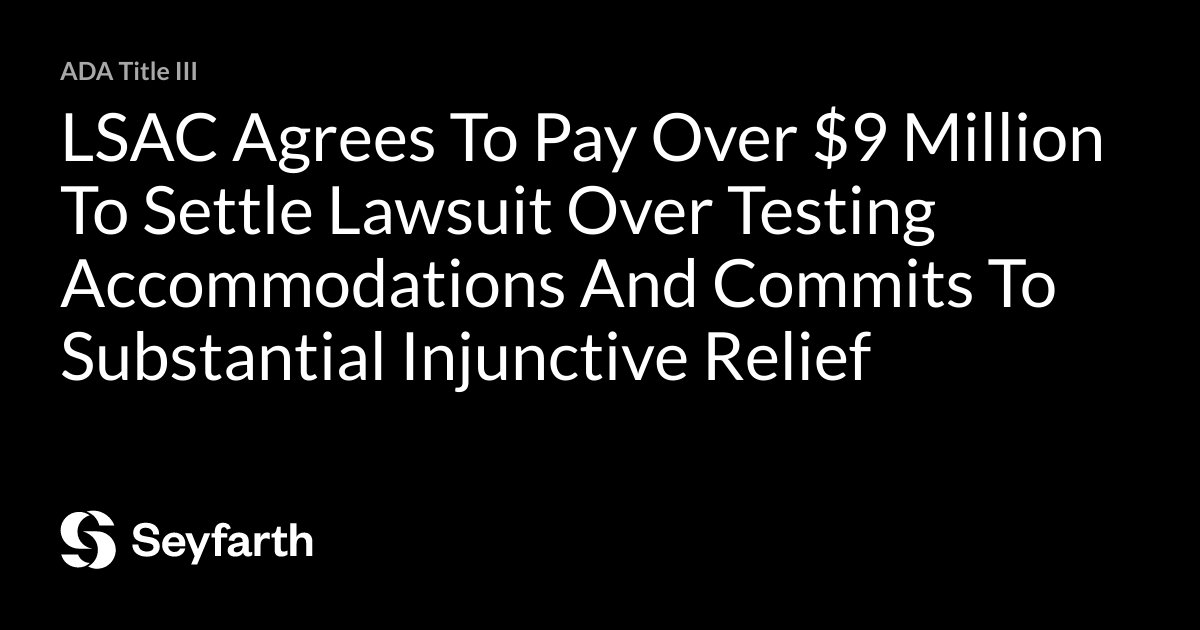 Lsac Enforcement LSAC Agrees To Pay Over $9 Million To Settle Lawsuit Over Testing ...