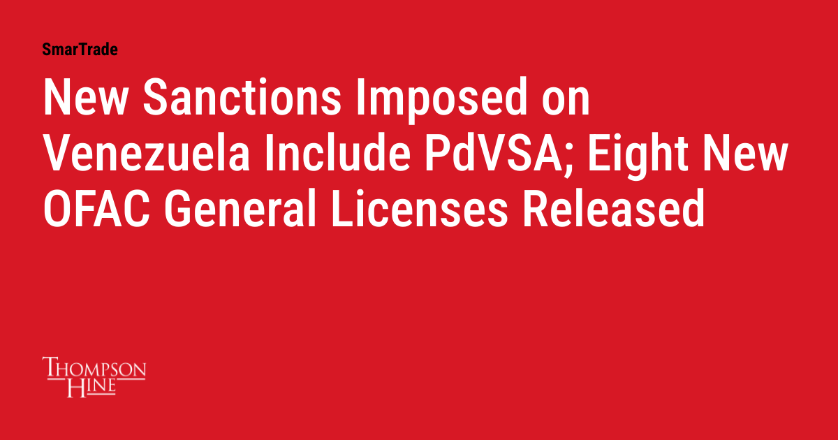 New Sanctions Imposed on Venezuela Include PdVSA; Eight New OFAC ...