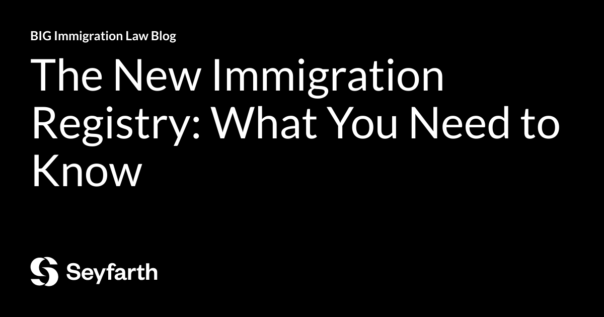 The New Immigration Registry: What You Need to Know