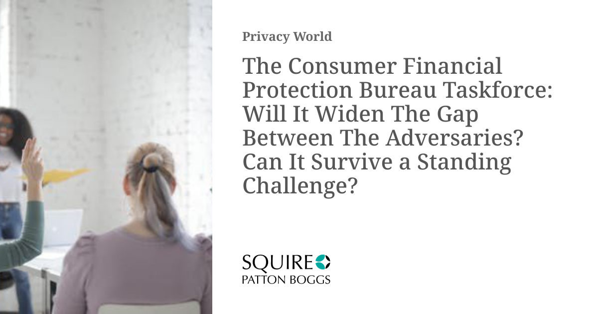 The Consumer Financial Protection Bureau Taskforce: Will It Widen The ...