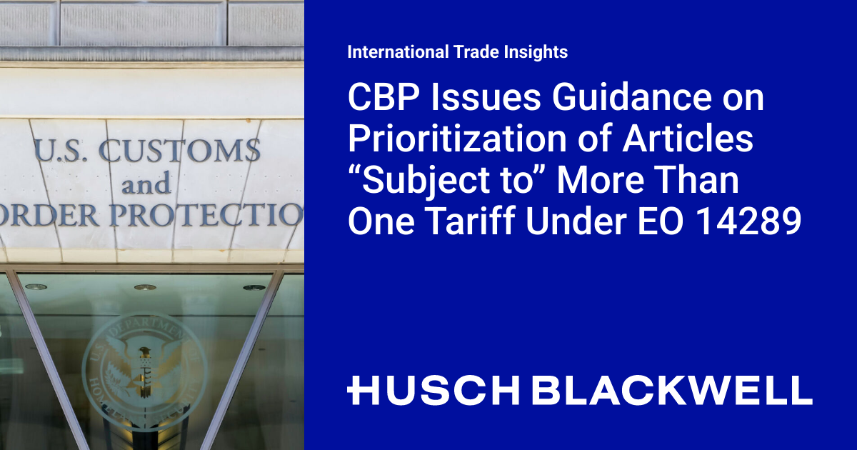 CBP Issues Guidance on Prioritization of Articles “Subject to” More ...