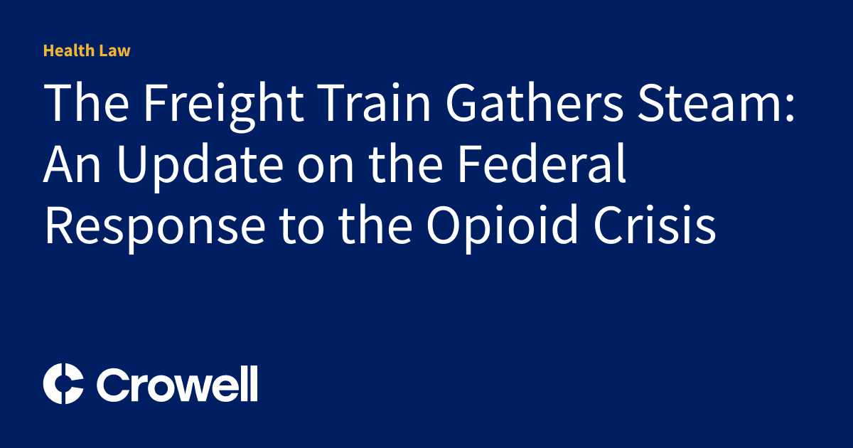 The Freight Train Gathers Steam: An Update on the Federal Response to ...