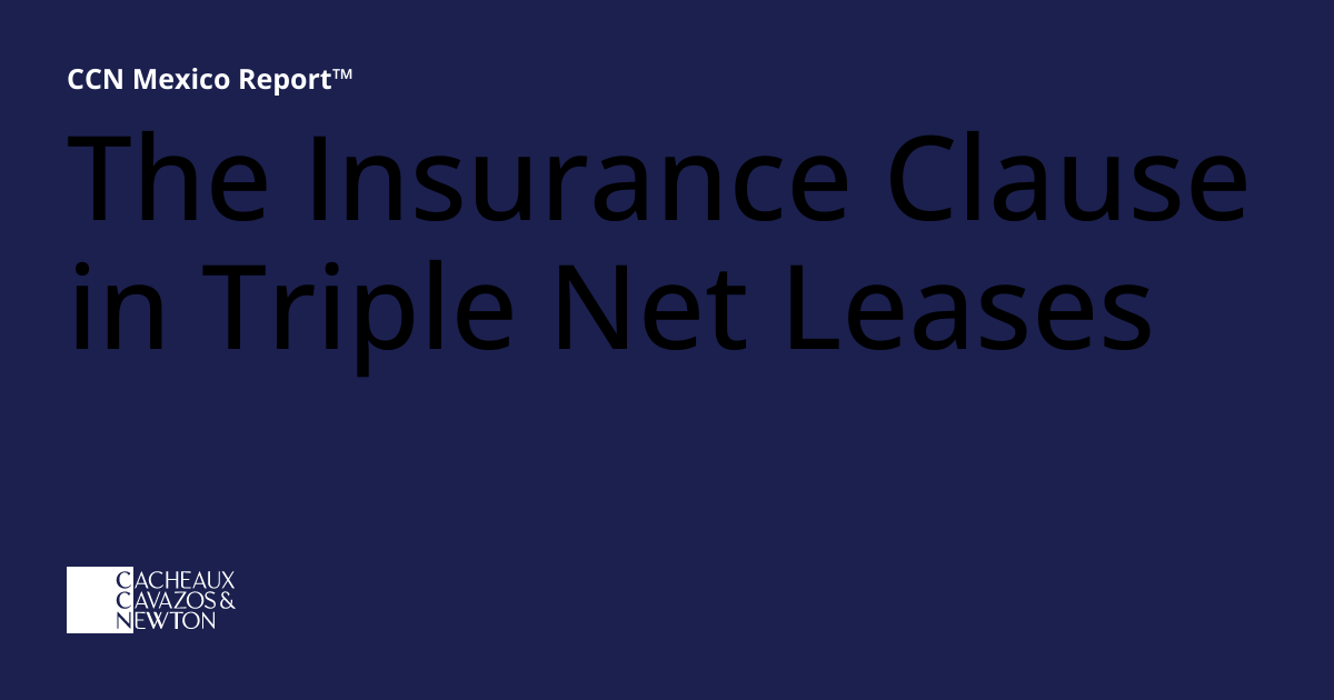 The Insurance Clause in Triple Net Leases | CCN Mexico Report™