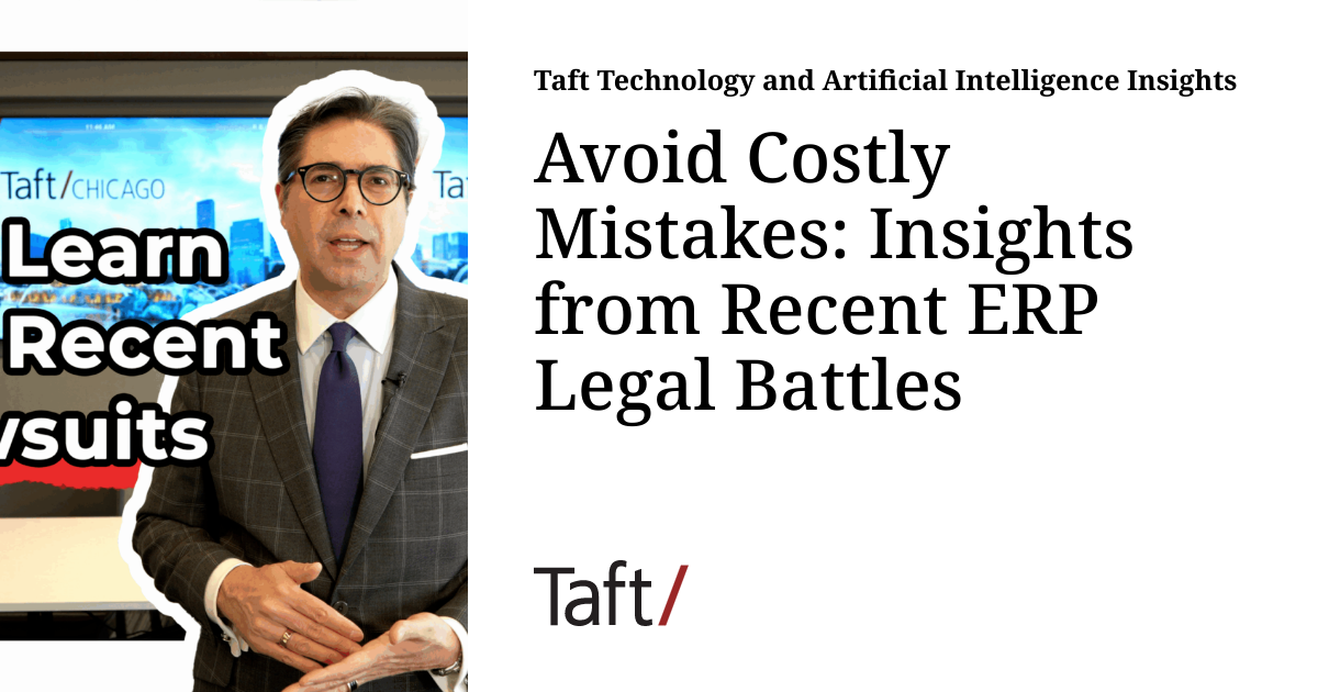 Avoid Costly Mistakes Insights from Recent ERP Legal Battles Taft