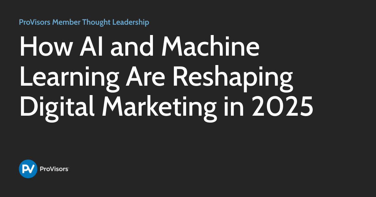 How AI and Machine Learning Are Reshaping Digital Marketing in 2025 ...