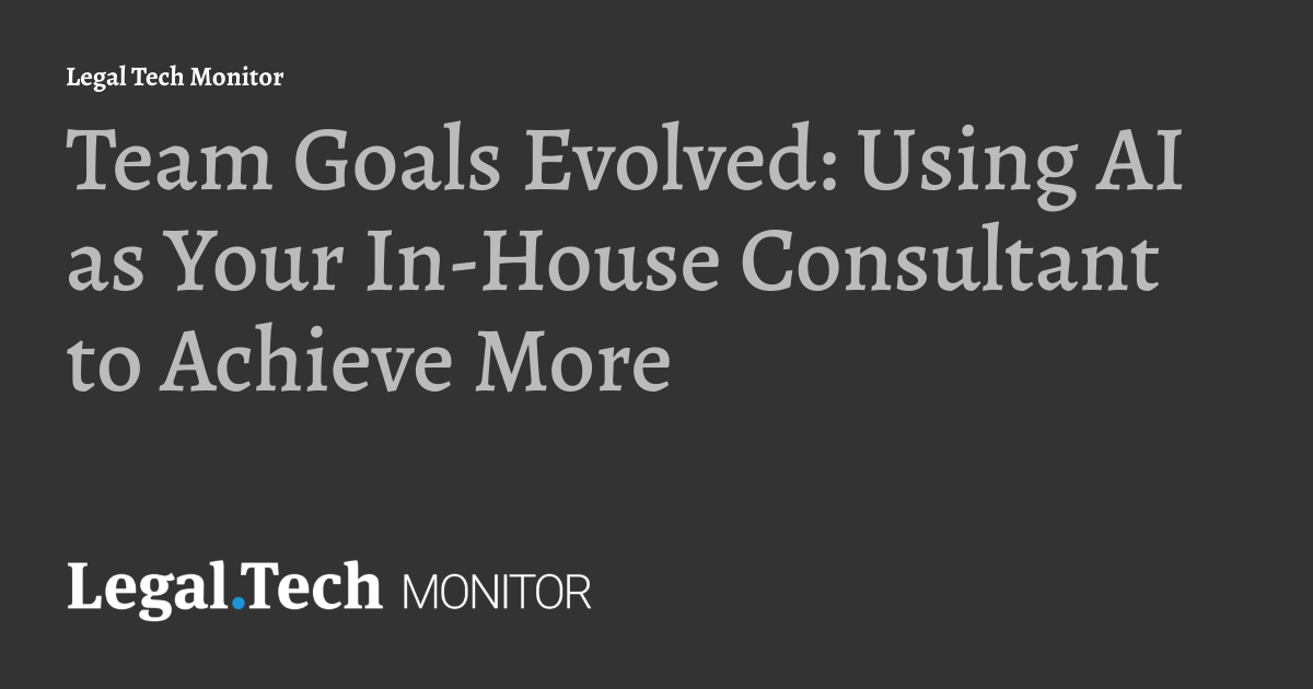 Team Goals Evolved: Using AI as Your In-House Consultant to Achieve More