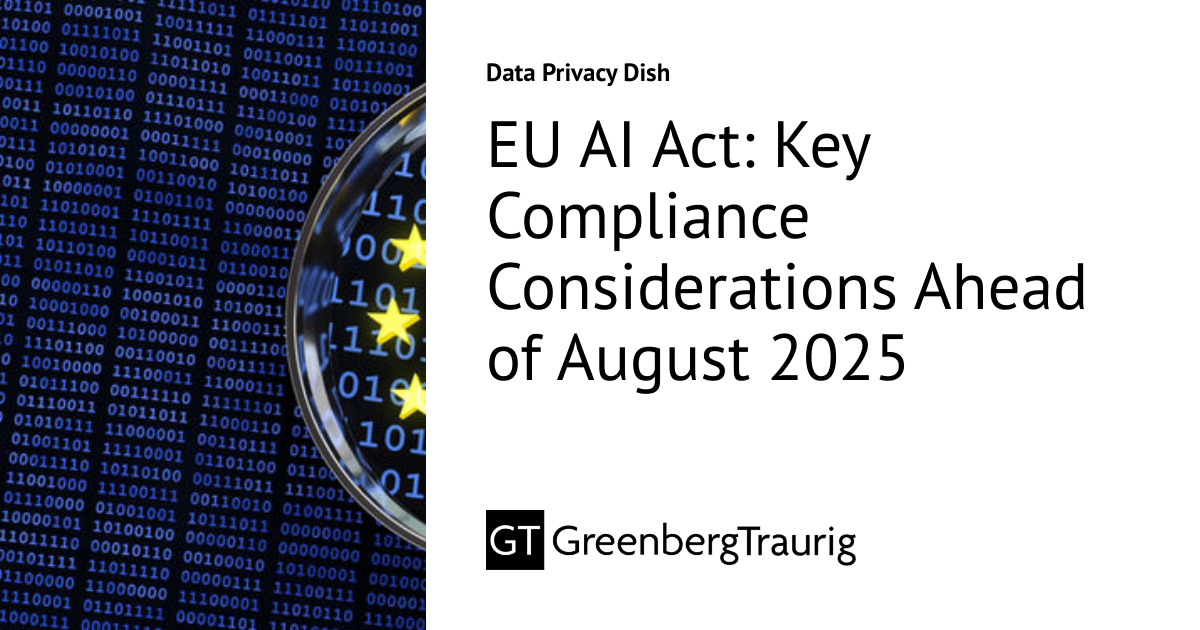 EU AI Act: Key Compliance Considerations Ahead of August 2025 | Data ...