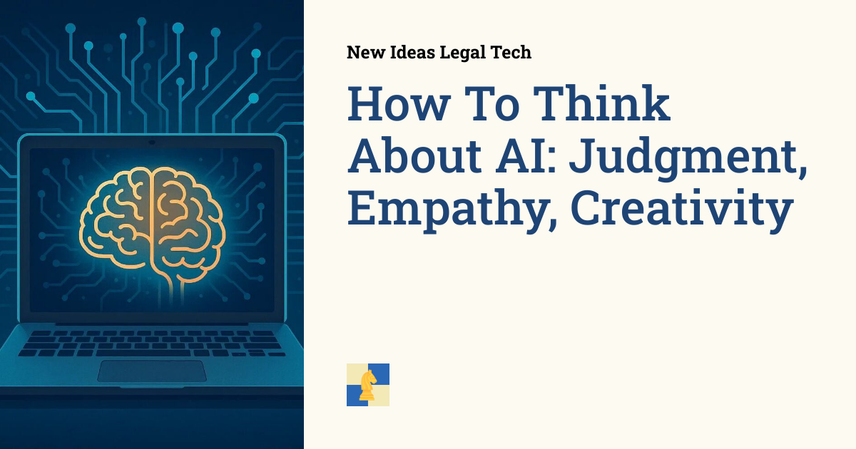 Algorithm Or Judgement How To Think About AI: Judgment, Empathy, Creativity | New Ideas Legal Tech