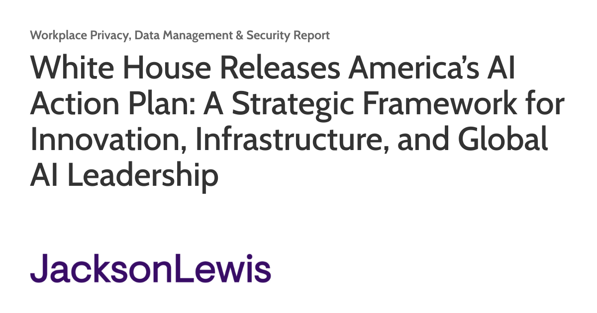 White House Releases America’s AI Action Plan: A Strategic Framework ...