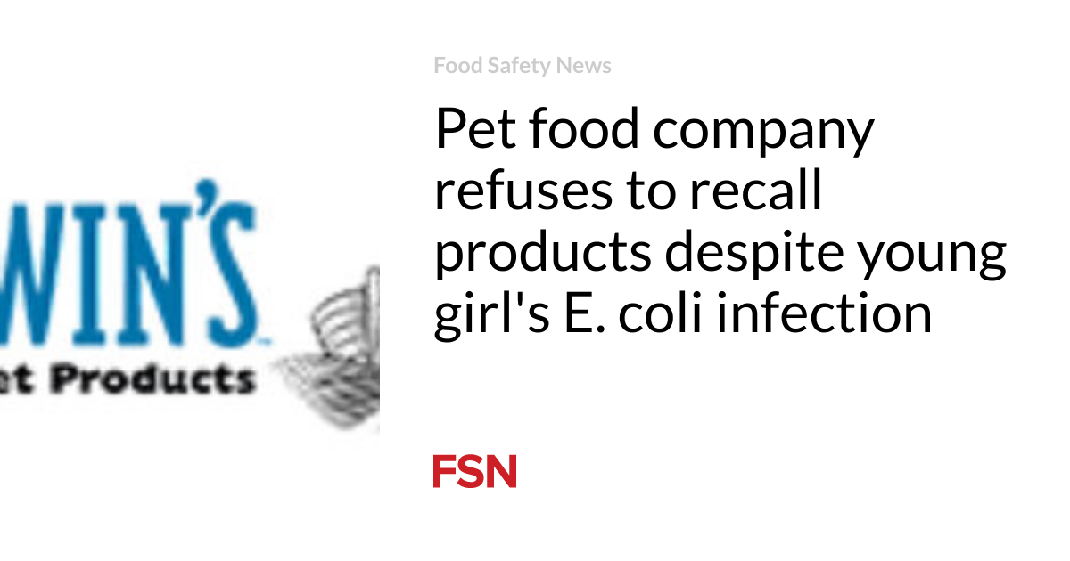 Pet food company refuses to recall products despite young girl's E. coli infection