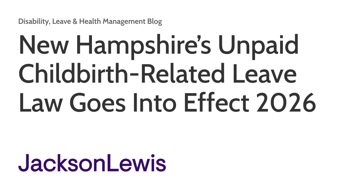 New Hampshire’s Unpaid Childbirth-Related Leave Law Takes Effect 01.01.26