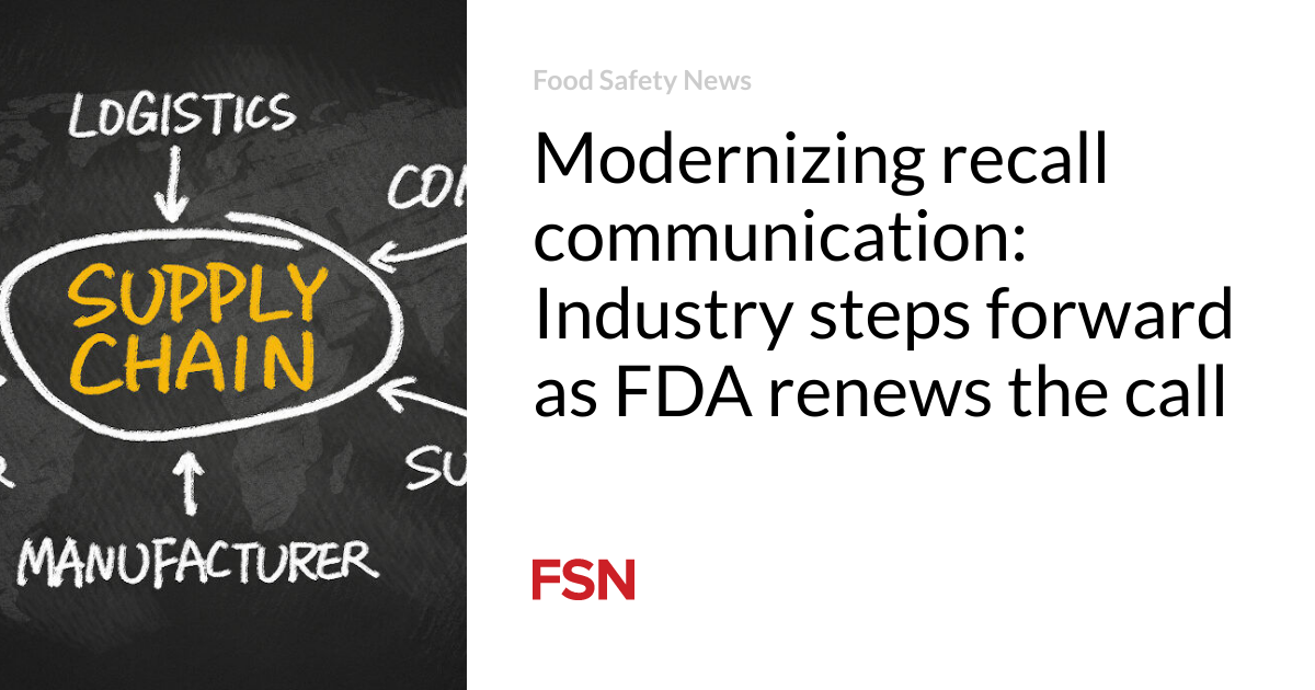 Recall Communication Example Modernizing recall communication: Industry steps forward as FDA renews ...