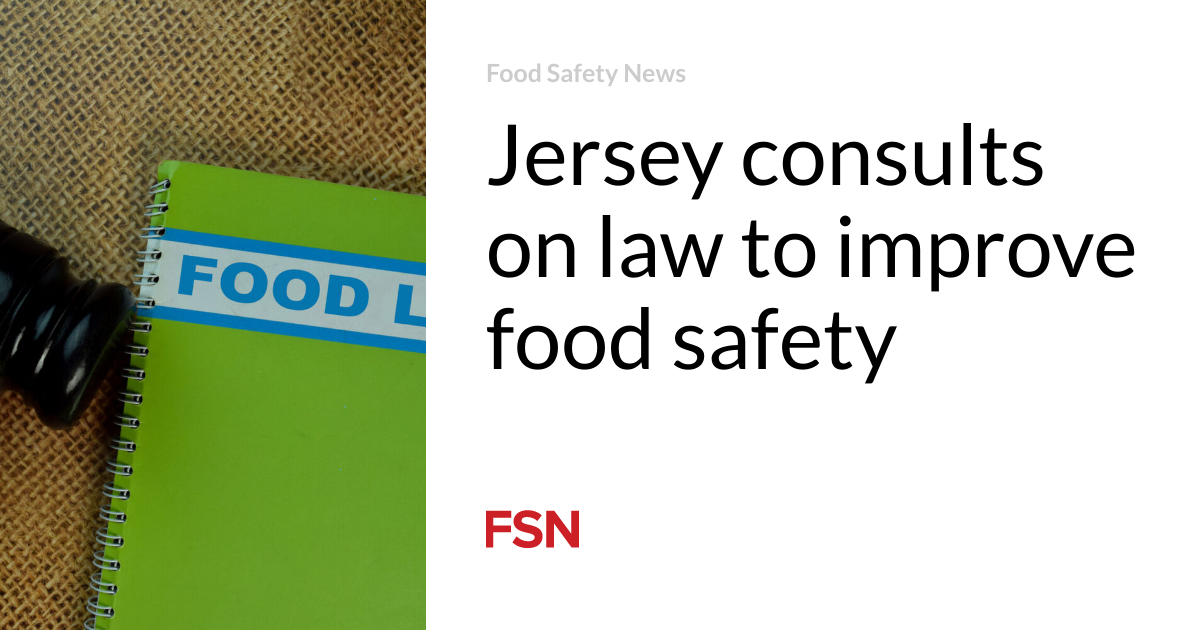 ジャージーは、食品の安全性を向上させるために法律について協議します