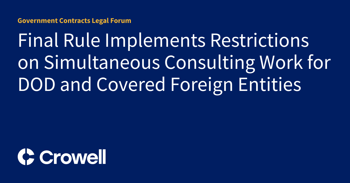 Final Rule Implements Restrictions on Simultaneous Consulting Work for ...