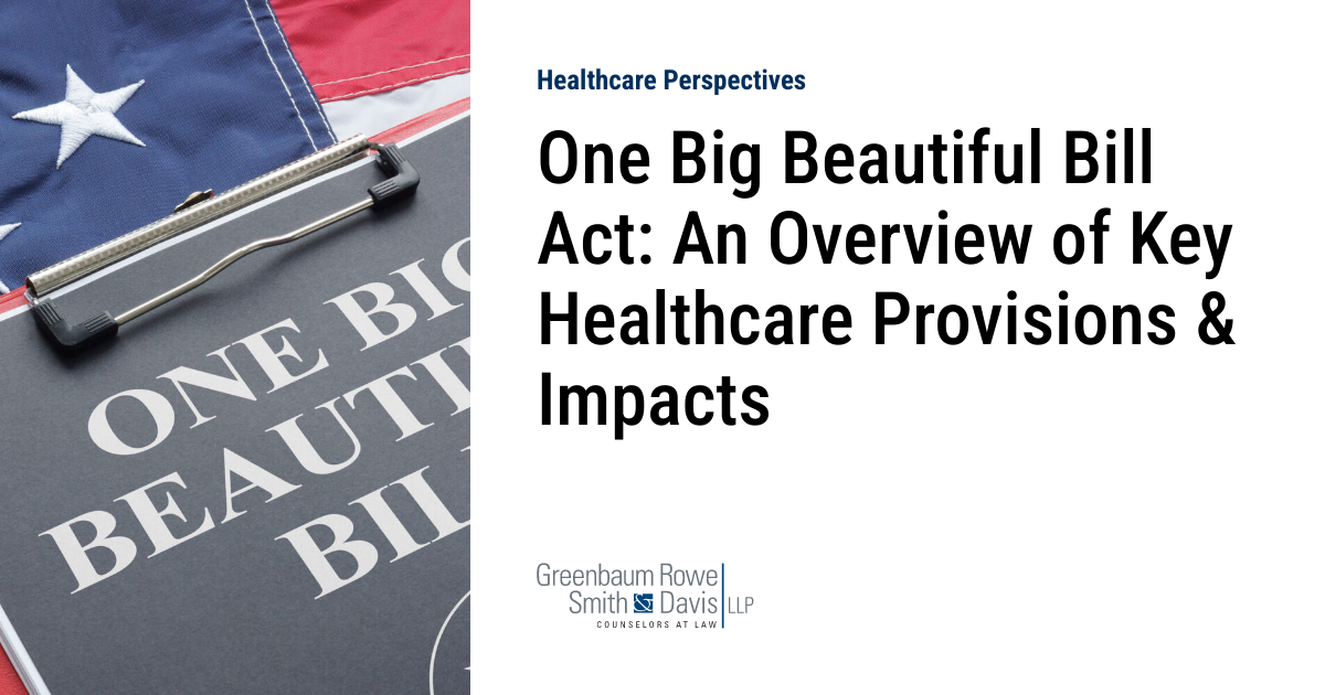One Big Beautiful Bill Act: An Overview of Key Healthcare Provisions ...