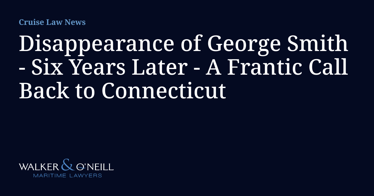 Disappearance of George Smith - Six Years Later - A Frantic Call Back ...