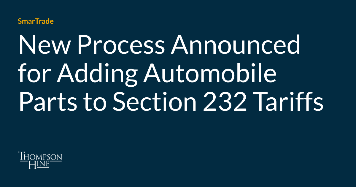 New Process Announced for Adding Automobile Parts to Section 232 Tariffs