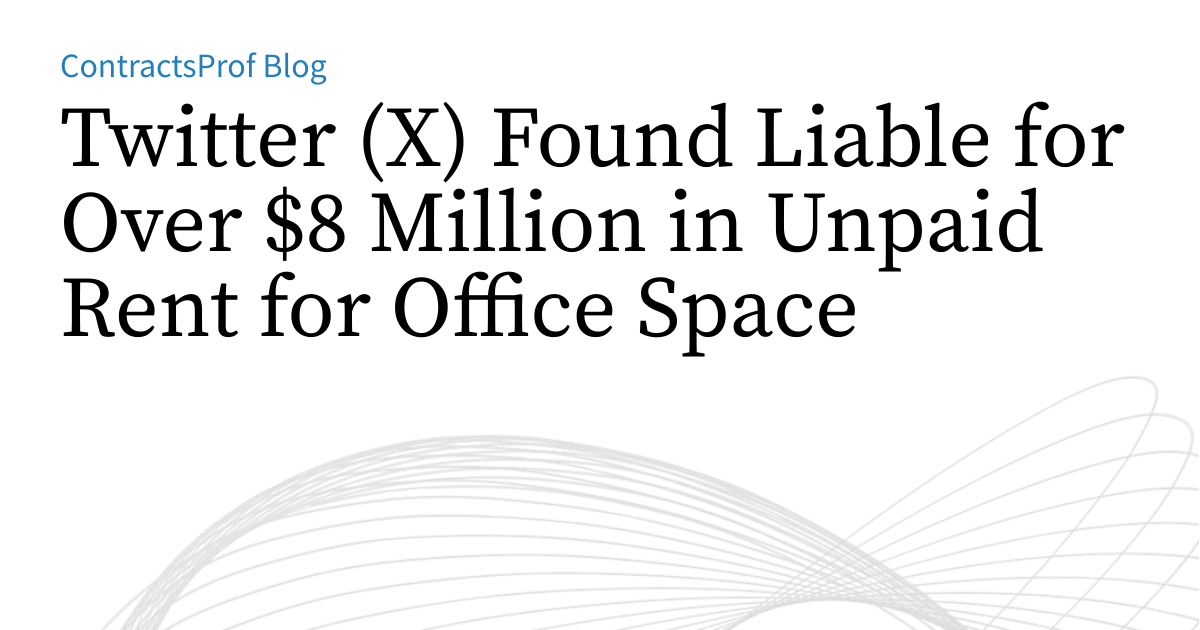 Twitter Rent Twitter (X) Found Liable for Over $8 Million in Unpaid Rent for Office ...
