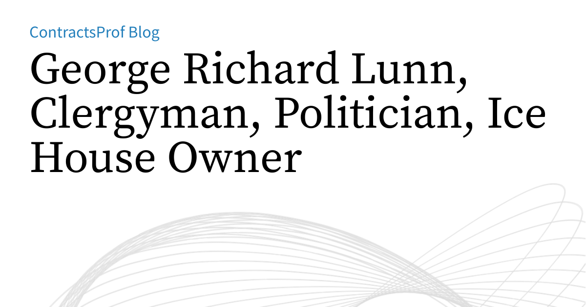 George Richard Lunn, Clergyman, Politician, Ice House Owner ...