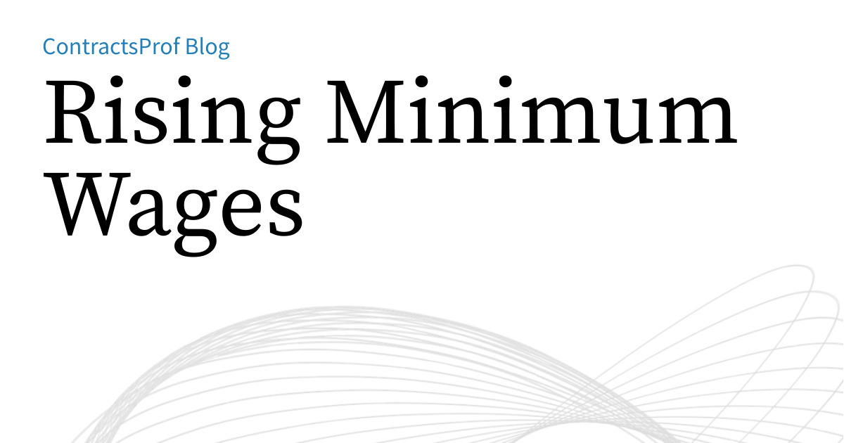 Minimum Wage Inflation Rising Rising Minimum Wages | ContractsProf Blog