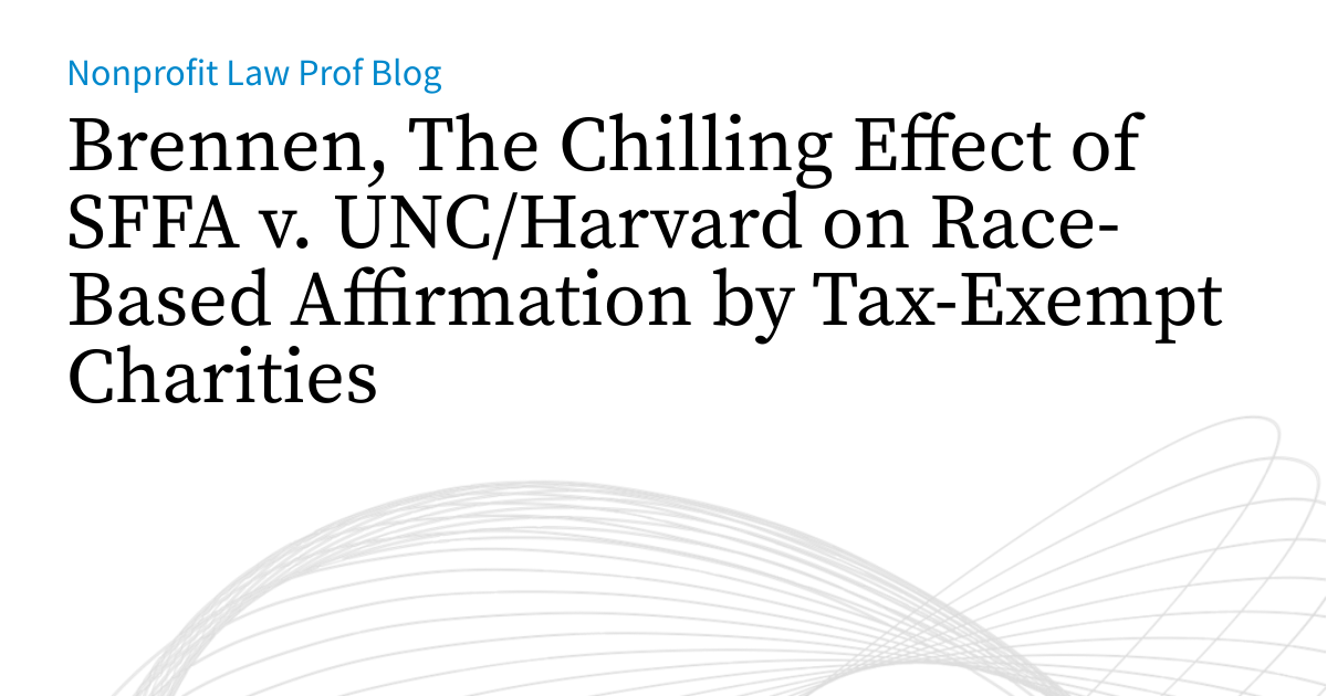 Brennen, The Chilling Effect of SFFA v. UNC/Harvard on Race-Based ...