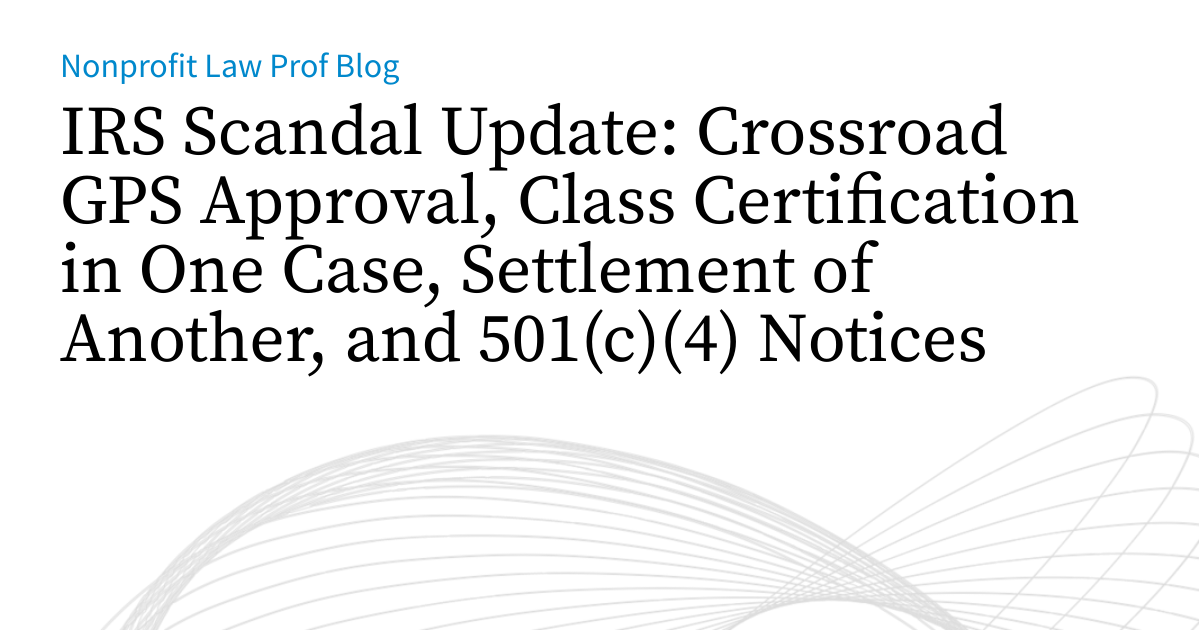 Irs Class IRS Scandal Update: Crossroad GPS Approval, Class Certification in One ...