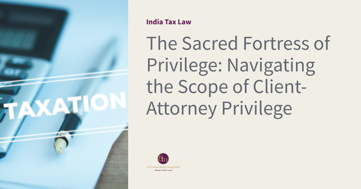 The Sacred Fortress of Privilege: Navigating the Scope of Client ...