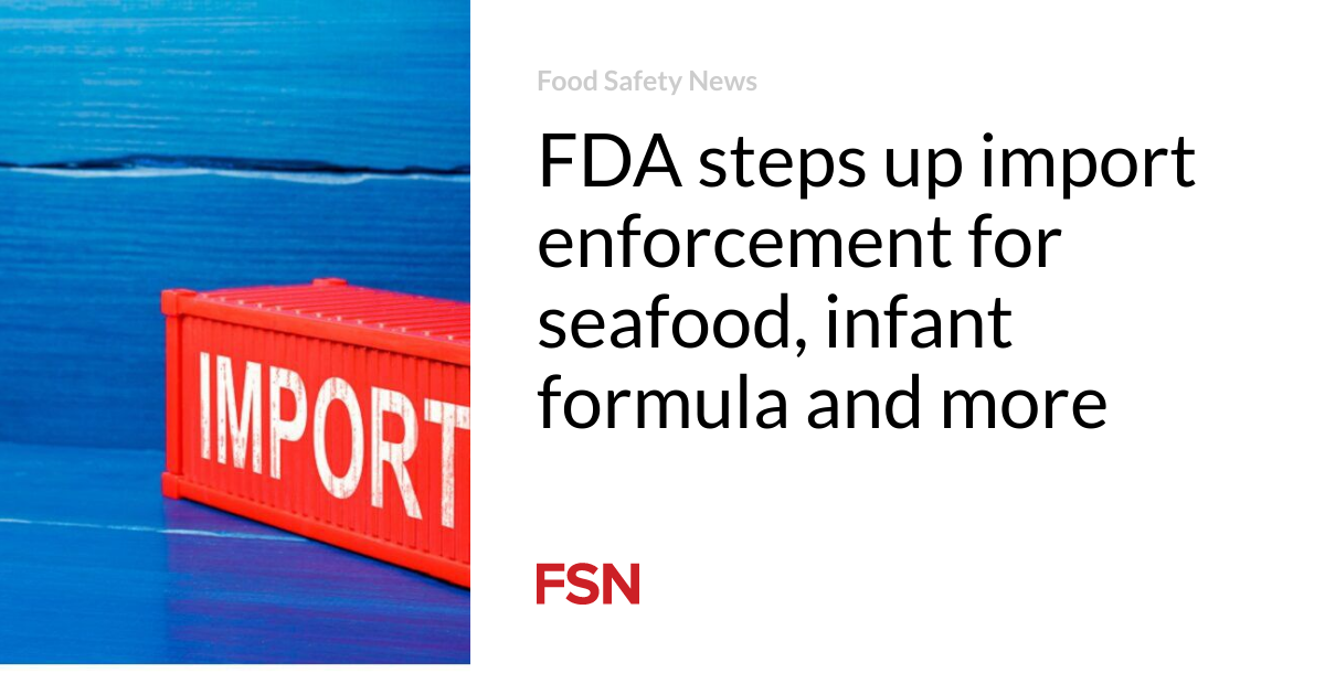 FDA、魚介類や乳児用粉ミルクなどの輸入取り締まりを強化