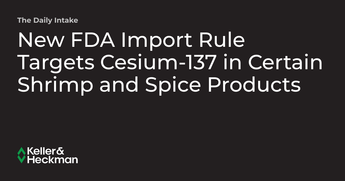 New FDA Import Rule Targets Cesium-137 in Certain Shrimp and Spice ...