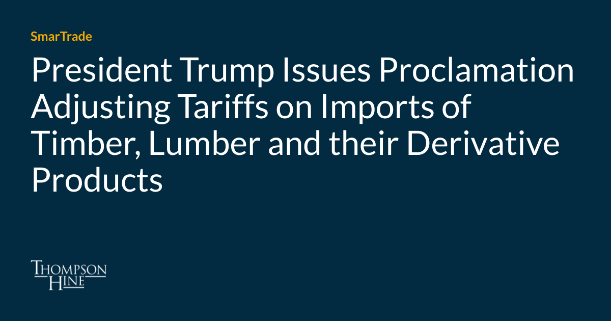 Trump Timber President Trump Issues Proclamation Adjusting Tariffs on Imports of ...