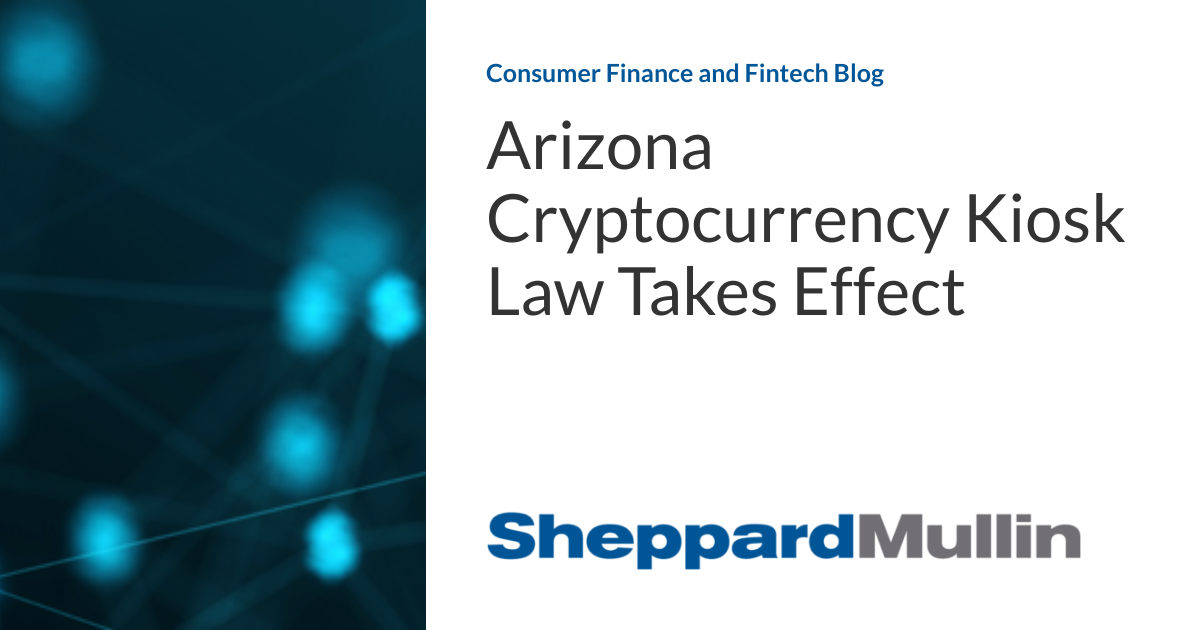 Arizona Cryptocurrency Kiosk Law Takes Effect