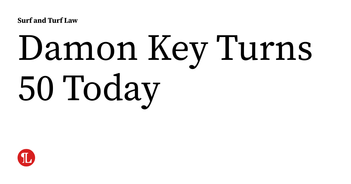 Damon Key Turns 50 Today | Surf and Turf Law