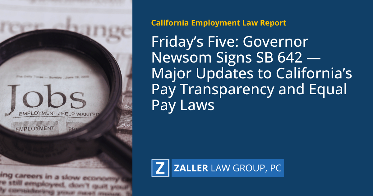 Friday’s Five: Governor Newsom Signs SB 642 — Major Updates to California’s Pay Transparency and Equal Pay Laws – California Employment Law Report
