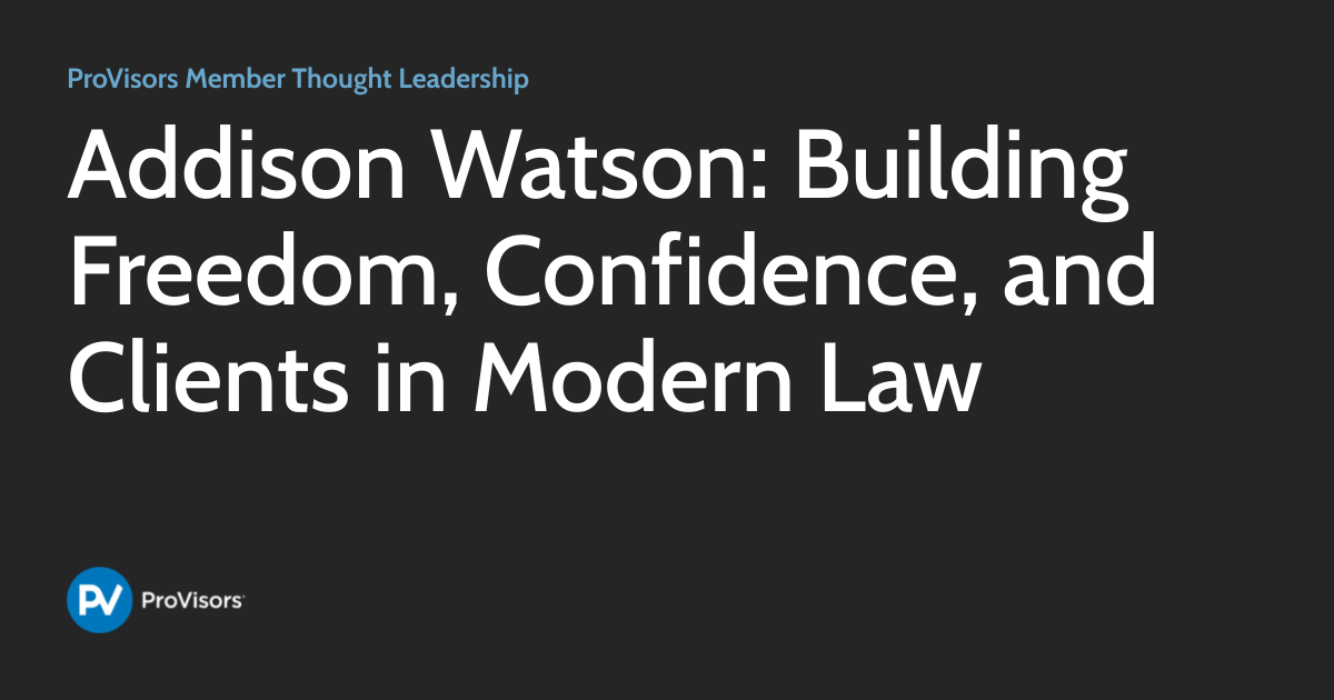 Addison Watson: Building Freedom, Confidence, and Clients in Modern Law ...