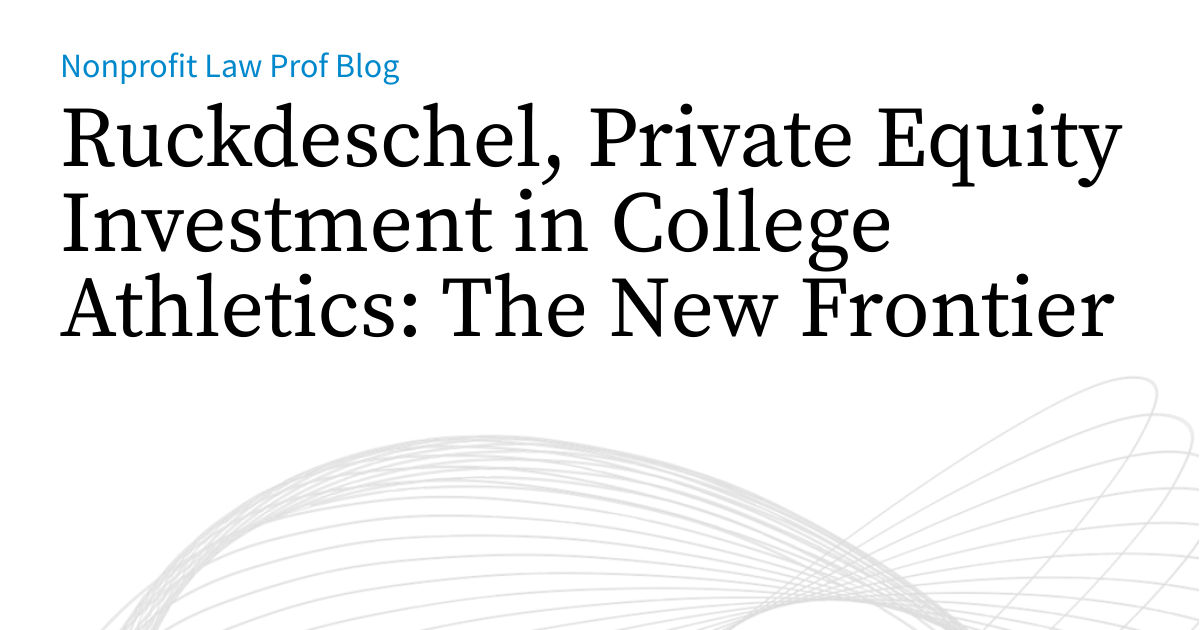 Ruckdeschel, Private Equity Investment in College Athletics: The New ...