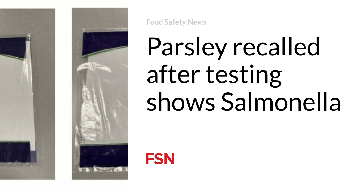 Parsley recalled after testing shows Salmonella